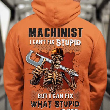 I Can’t Fix Stupid - Machinist Skull